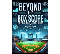 Llarod Hernaiz From Box Scores to Sabermetrics (Tascabile)