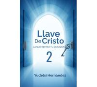 Llave de Cristo 2 , la que repara tu corazón