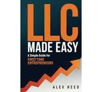 LLC Made Easy: A Simple Guide for First-Time Entrepreneurs