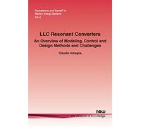 LLC Resonant Converters: An Overview of Modeling, Control and Design Methods and Challenges
