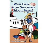LLC Seatrust Yatch Services Seatrust What Every New Yacht Stewardes (Tascabile)