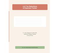 LLC Tax Deduction & Expense Tracker: A Simple Small Business Write-Off Logbook for Tracking Expenses, Mileage, Receipts, and Tax-Deductible Purchases