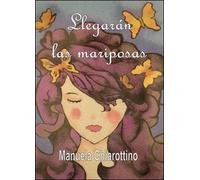 Llegaràn las mariposas, di Manuela Chiarottino, 2015, Youcanprint - ER