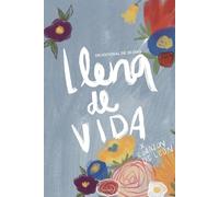 Llena de Vida: Devocional práctico de 30 días: Experimenta la vida en abundancia by Corazón de León
