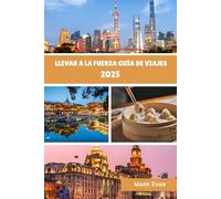 Llevar a la fuerza Guía de viajes 2025: Tu guía personal para explorar la cultura, la gastronomía y los rincones escondidos de Shanghái en 2025.