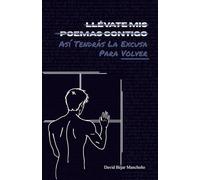 LLÉVATE MIS POEMAS CONTIGO: Así Tendrás La Excusa Para Volver
