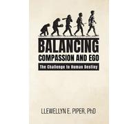 Llewellyn E Piper Balancing Compassion and Ego (Tascabile)