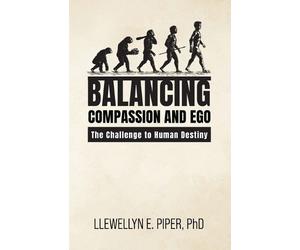 Llewellyn E Piper Balancing Compassion and Ego (Tascabile)