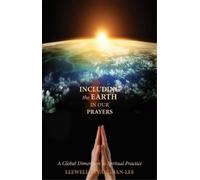 Llewellyn Vaughan-Lee Including the Earth in Our Prayers (Tascabile)