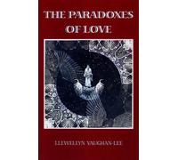 Llewellyn Vaughan-Lee The Paradoxes of Love (Tascabile)