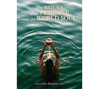 Llewellyn Vaughan-Lee The Return of the Feminine and the World Soul (Tascabile)