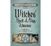 Llewellyn's 2023 Witches' Spell-a-Day Almanac: Holidays & Lore, Spells, Rituals & Meditations