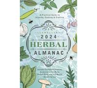 Llewellyn's 2024 Herbal Almanac: A Practical Guide to Growing, Cooking & Crafting