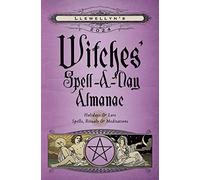 Llewellyn's 2024 Witches' Spell-A-Day Almanac: Holidays & Lore; Spells, Rituals & Meditations