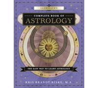 Llewellyn's Complete Book of Astrology: The Easy Way to Learn Astrology