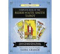 Llewellyn's Complete Book of the Rider-waite-smith Tarot: A Journey Through the History, Meaning, and Use of the World's Most Famous Deck