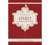 Llewellyn's Little Book of Spirit Communication (Llewellyn's Little Books (#20))