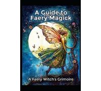 Llh Media A Guide to Faery Magick (Tascabile) Magick