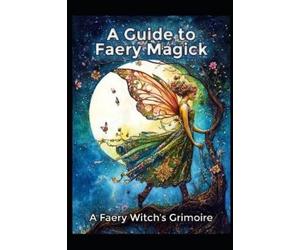 Llh Media A Guide to Faery Magick (Tascabile) Magick