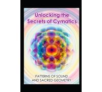 Llh Media Unlocking the Secrets of Cymatics (Tascabile) Alternative Therapy