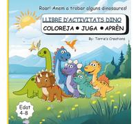 Llibre d’Activitats Dino: Hores de diversió amb dinosaures: pàgines per colorejar, laberints i uneix els punts