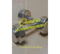 Llibre de registre d'exercicis: Diari fitness per Planificar entrament i fer un seguiment del progrés. Quadern perfecte per a portar al gimnàs, amb més de 120 pàgines. Edició Català-Valencià