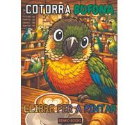Llibre per a pintar de cotorres per a adults i nens: Pàgines de cotorra sol i cotorra de galtes verdes, ocells bonics i realistes, alleujament de ... dissenys fàcils i divertits, efecte calmant.