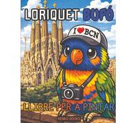Llibre per a pintar de loriquets: Loriquets arc de Sant Martí i lloros tropicals, pàgines per a pintar d’ocells australians per a adults i nens, ... art detallat de fauna salvatge per a pintar
