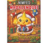 Llibre per acolorir de nimfes de Nadal: Ocells nadalencs adorables, perxes nevades i alegres escenes d’arbres de Nadal per a totes les edats.