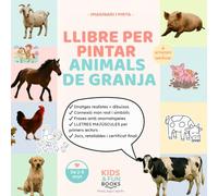 Llibre per pintar Animals de granja (2-6 anys) - amb imatges realistes + lletra de pal + activitats: Inspirat en pedagogies actives com Montessori, ... llenguatge, observació, motricitat i atenció.