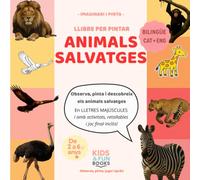 Llibre per pintar animals salvatges (2-6 anys) - bilingüe CAT-ENG - amb imatges realistes + lletra de pal + activitats: Inspirat en pedagogies actives com Montessori, connexió món real-simbòlic, llenguatge, observació, motricitat i atenció.