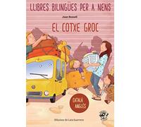 LLIBRES BILINGÜES PER A NENS CATALÀ ANGLÈS - EL COTXE GROC: Children bilingual books - Catalan English - The Yellow Car - 4-6 years old learn languages