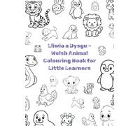 Lliwio a Dysgu Welsh Animal Colouring Book for Little Learners