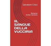 llL SANGUE DELLA VUCCIRIA: Romanzo thriller Siciliano