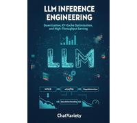 LLM Inference Engineering: Quantization, KV-Cache Optimization, and High-Throughput Serving: A Production Engineer's Guide to INT4/INT8 Quantization, ... Speculative Decoding, and Cost Optimization