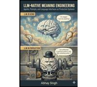 LLM-Native Meaning Engineering: Agents, Prompts, and Language Interfaces as Production Systems