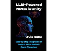 LLM-Powered NPCs in Unity: Step-by-Step Integration of Inworld AI for Realistic Game Characters