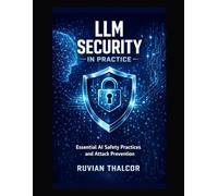 LLM Security in Practice: Essential AI Safety Practices and Attack Prevention