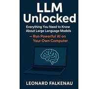 LLM Unlocked: Everything You Need to Know About Large Language Models