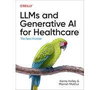 Llms and Generative Ai for Healthcare: The Next Frontier-Holley, Kerrie-Copertin
