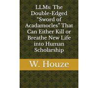LLMs: The Double-Edged “Sword of Acadamocles” That Can Either Kill or Breathe New Life into Human Scholarship