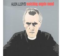 LLOYD, ALEX - Watching Angels Mend