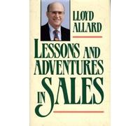Lloyd Allard Lessons and Adventures in Sales (Copertina rigida)