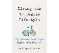 Lloyd Alter Living the 1.5 Degree Lifestyle (Tascabile)