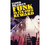 Lloyd Bradley Funk Is Its Own Reward (Copertina rigida)