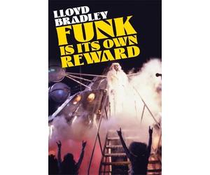 Lloyd Bradley Funk Is Its Own Reward (Copertina rigida)