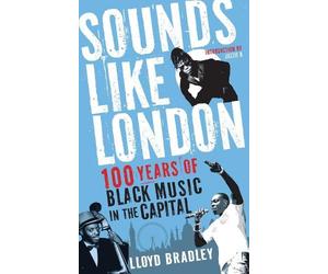 Lloyd Bradley Sounds Like London (Tascabile)