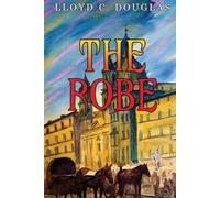 Lloyd C Douglas Douglas Lloyd C The Robe (Tascabile)