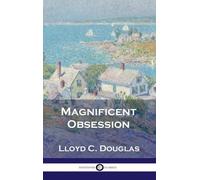 Lloyd C Douglas Magnificent Obsession (Copertina rigida)
