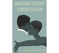 Lloyd C Douglas Magnificent Obsession (Tascabile)